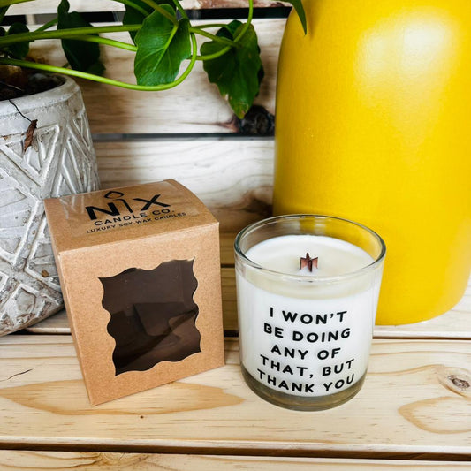 Soy Wax Candle - I won't be doing any of that